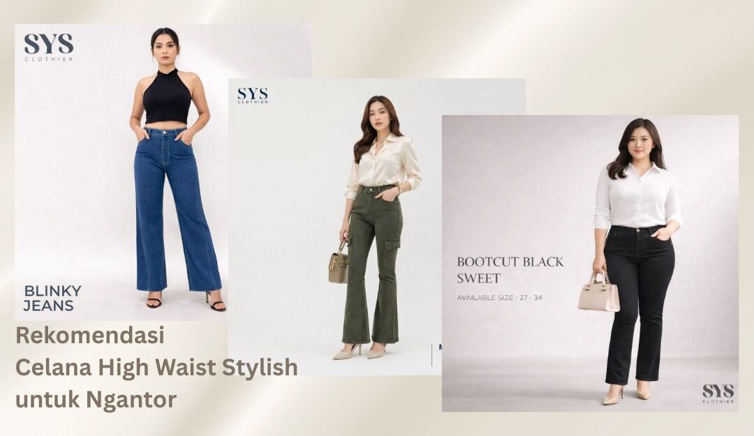 Rekomendasi Celana High Waist Stylish untuk Ngantor